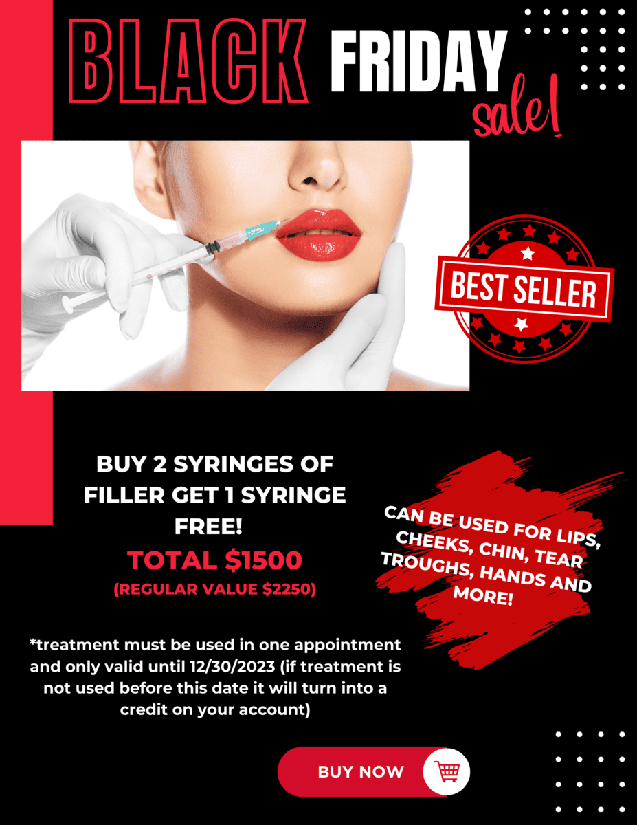 BLACK FRIDAY SALE! Buy 2 syringes of filler get 1 syringe free! Total $1500 (regular value $2250) treatment must be used in one appointment and only valid until 12/30/2023 (if treatment is not used before this date it will turn into a credit on your account)