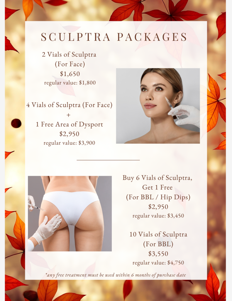 CULPTRA PACKAGES 2 Vials of Sculptra (For Face) $1,650regular value: $1,800 4 Vials of Sculptra (For Face) + 1 Free Area of Dysport $2,950 regular value: $3,900 Buy 6 Vials of Sculptra, Get 1 Free (For BBL / Hip Dips) $2,950 regular value: $3,450 10 Vials of Sculptra (For BBL) $3,550 regular value: $4,750 *any free treatment must be used within 6 months of purchase date